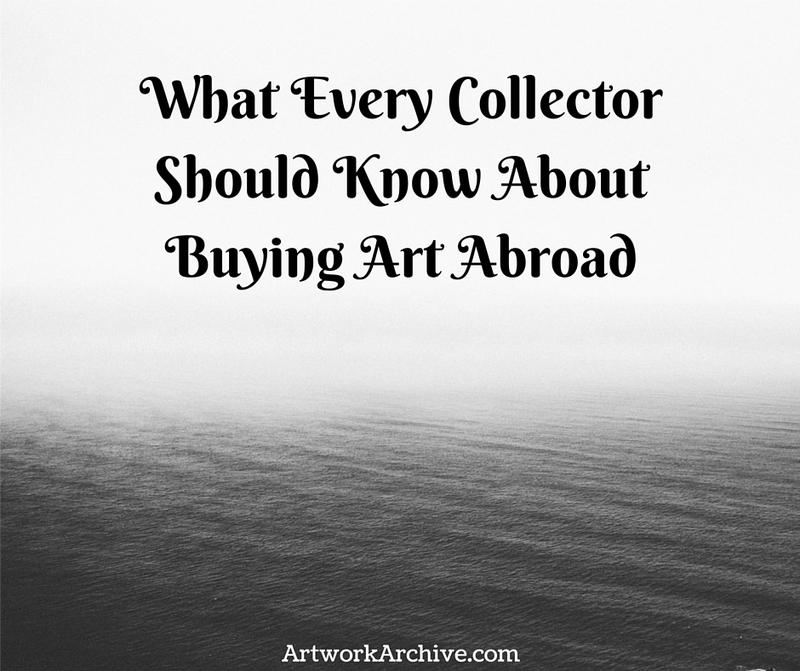 Что должен знать каждый коллекционер о покупке произведений искусства за границей