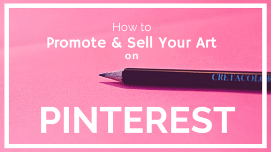 Как продвигать и продавать свое искусство на Pinterest