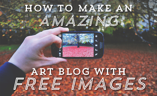 Как сделать потрясающий художественный блог с бесплатными изображениями