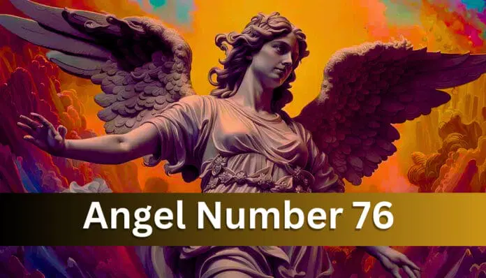 Ангельское число 76 &#8212; Тайна и значение числа 76. Ангельская нумерология.